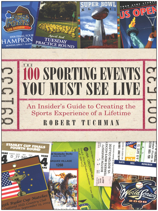 Title details for The 100 Sporting Events You Must See Live by Robert Tuchman - Available